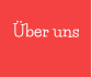 �ber uns